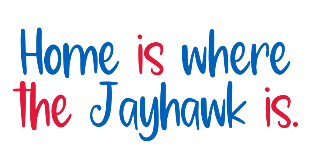 Home is where the Jayhawk is.